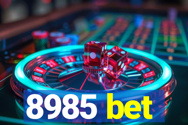 8985 bet